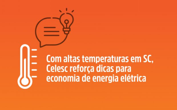 Com altas temperaturas no estado, Celesc reforça dicas para economia de energia elétrica