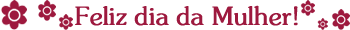 Dia da Mulher